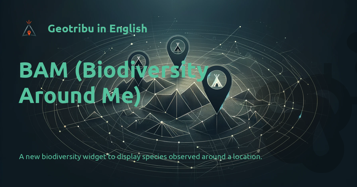 Geotribu in English - BAM (Biodiversity Around Me)